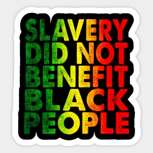 Slavery Did Not Benefit Black People Vintage Black History Sticker